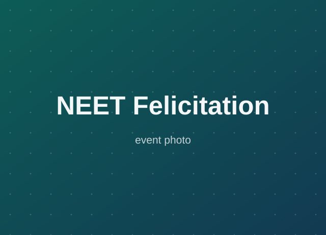 NEET Achiever Felicitation